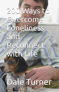 200 Ways to Overcome Loneliness and Reconnect with Life